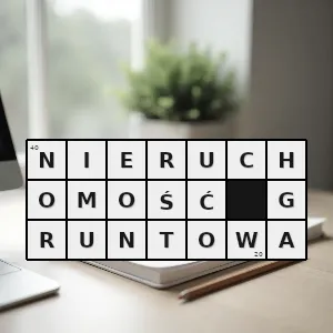 Hasło krzyżówkowe część powierzchni ziemi która stanowi odrębny przedmiot własności - nieruchomość gruntowa – rozwiązanie, synonimy, podpowiedzi i definicje krzyżówkowe